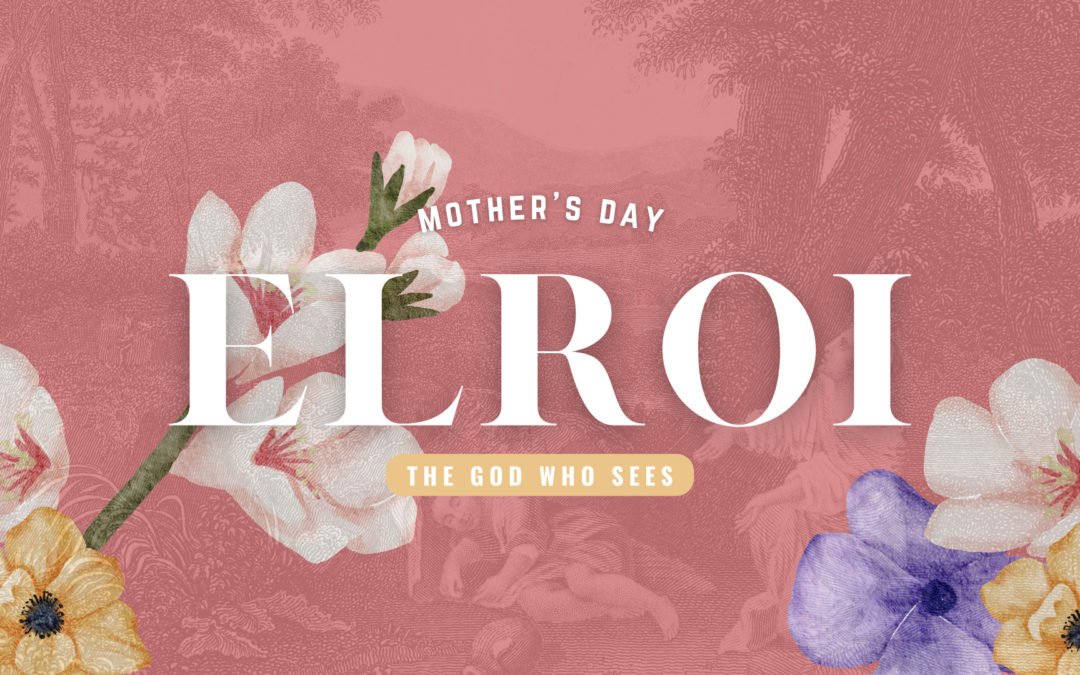 Mother’s Day – El Roi