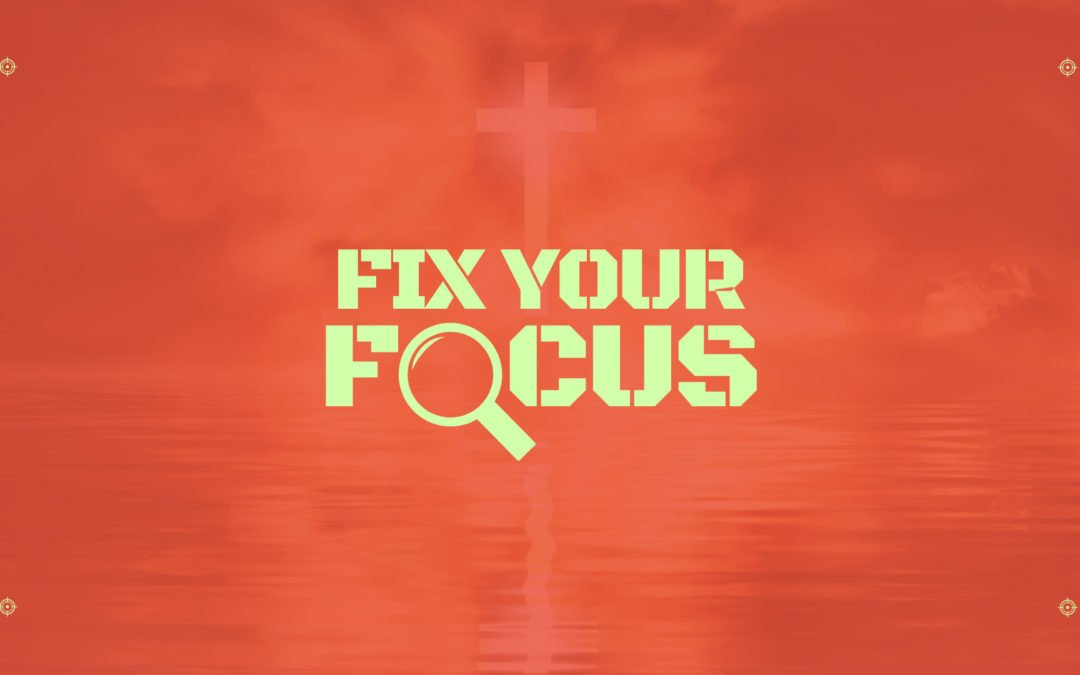 Fix Your Focus