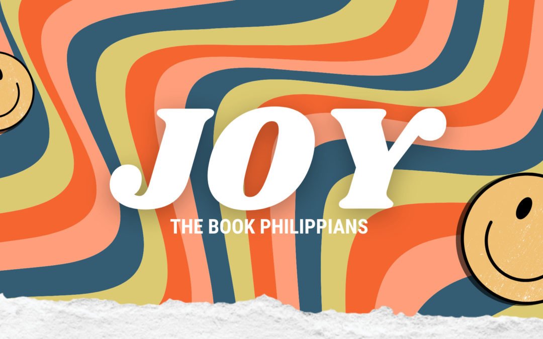 Joy – The book of Phillippians