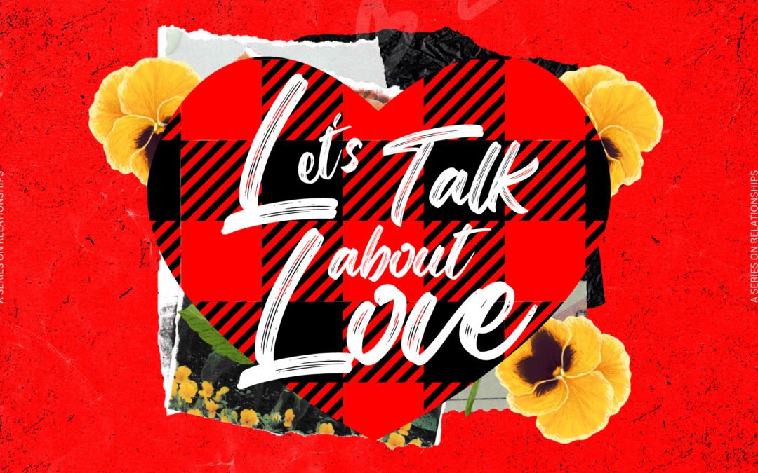 Let’s Talk About Love